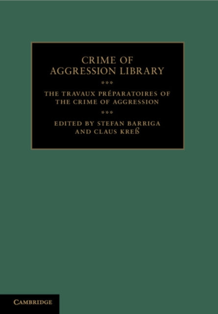 Book cover of: Travaux Preparatoires of the Crime of Aggression