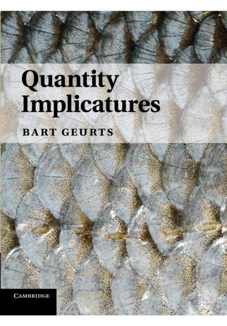 Book cover of: Quantity Implicatures. By: Bart Geurts