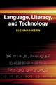 Book cover of: Language, Literacy, and Technology. By: Richard Kern