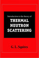 Book cover of: Introduction to the Theory of Thermal Neutron Scattering. By: G. L. Squires