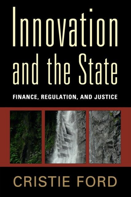 Book cover of: Innovation and the State. By: Cristie Ford