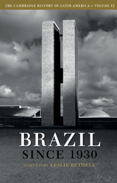 Book cover of: Cambridge History of Latin America: Volume 9, Brazil since 1930. By: Bethell