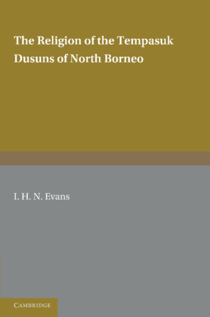 Book cover of: Religion of the Tempasuk Dusuns of North Borneo. By: I. H. N. Evans