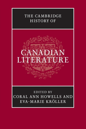 The Cambridge History of Canadian Literature