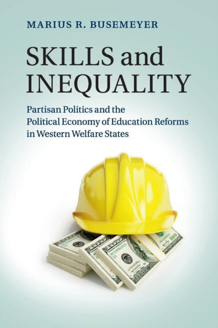 Book cover of: Skills and Inequality. By: Marius R. Busemeyer