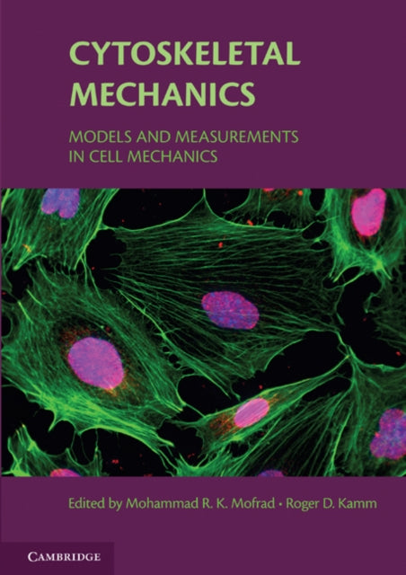 Book cover of: Cytoskeletal Mechanics. By: Mohammad R. K. Mofrad