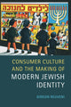 Book cover of: Consumer Culture and the Making of Modern Jewish Identity. By: Gideon Reuveni