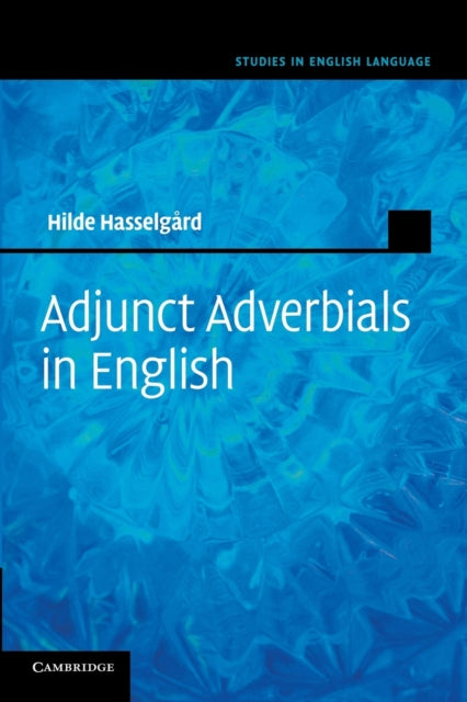 Book cover of: Adjunct Adverbials in English. By: Hilde Hasselgård