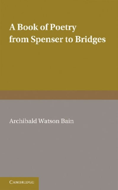 Book cover of: Book of Poetry from Spenser to Bridges. By: A. Watson Bain