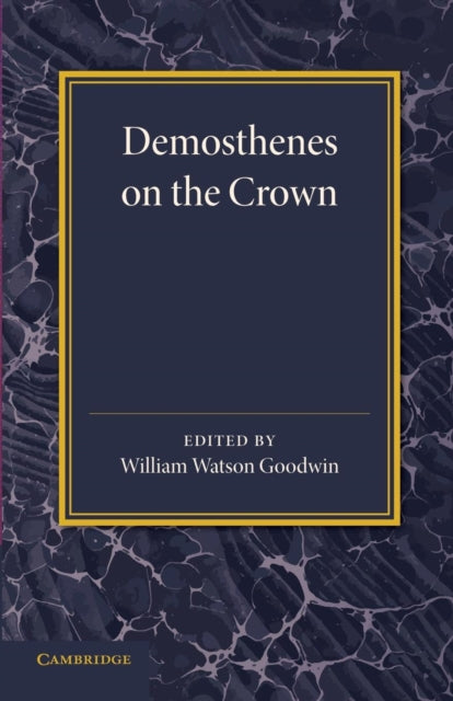 Book cover of: Demosthenes on the Crown. By: William Watson Goodwin