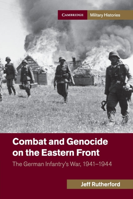 Book cover of: Combat and Genocide on the Eastern Front. By: Jeff Rutherford
