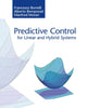 Book cover of: Predictive Control for Linear and Hybrid Systems. By: Francesco Borrelli