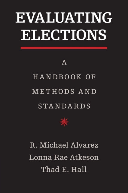 Book cover of: Evaluating Elections. By: R. Michael Alvarez