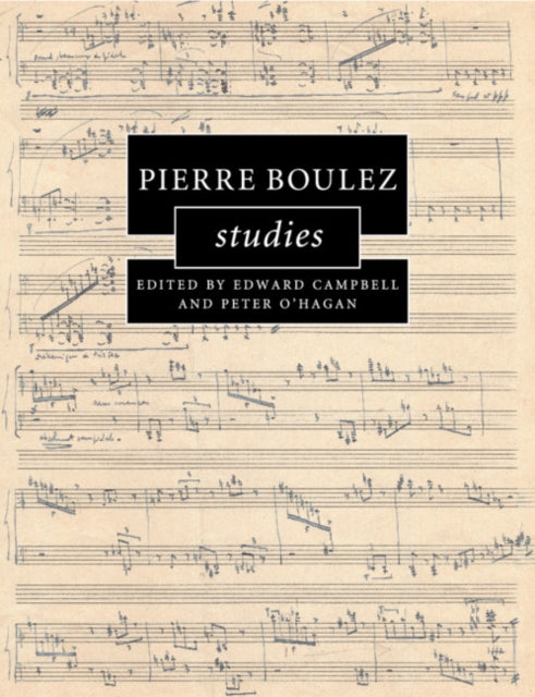 Book cover of: Pierre Boulez Studies. By: Edward Campbell