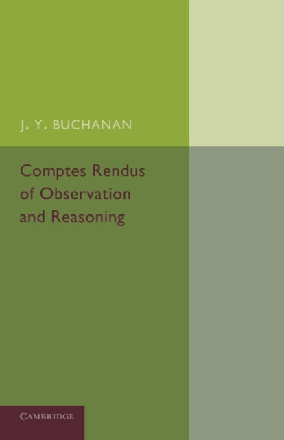 Book cover of: Comptes Rendus of Observation and Reasoning. By: J. Y. Buchanan