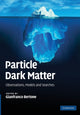 Book cover of: Particle Dark Matter