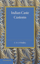 Book cover of: Indian Caste Customs. By: L. S. S. O'Malley