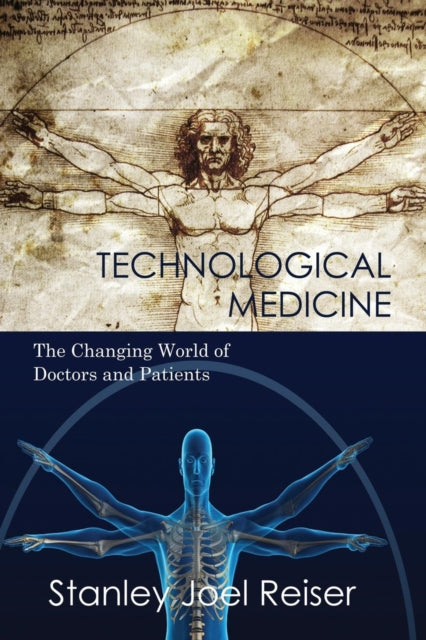 Book cover of: Technological Medicine. By: Stanley Joel Reiser
