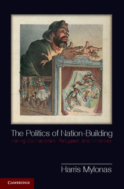 Book cover of: Politics of Nation-Building. By: Harris Mylonas