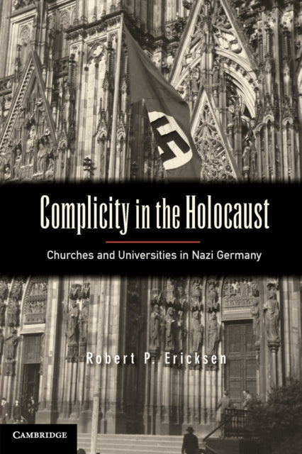 Book cover of: Complicity in the Holocaust. By: Robert P. Ericksen