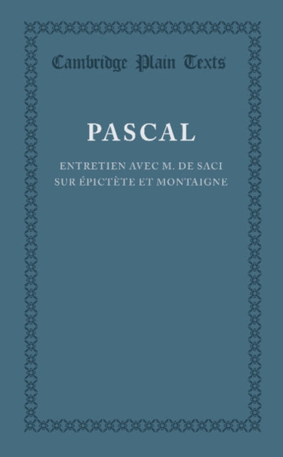 Book cover of: Entretien avec M. de Saci sur Epictete et Montaigne. By: Blaise Pascal