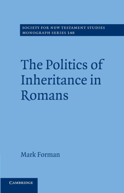 Book cover of: Politics of Inheritance in Romans. By: Mark Forman