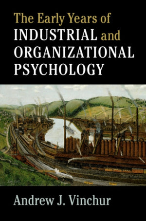 The Early Years of Industrial and Organizational Psychology