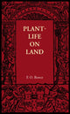 Book cover of: Plant-Life on Land. By: F. O. Bower