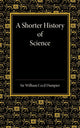 Book cover of: Shorter History of Science. By: William Cecil Dampier