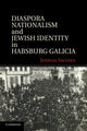 Book cover of: Diaspora Nationalism and Jewish Identity in Habsburg Galicia. By: Joshua Shanes