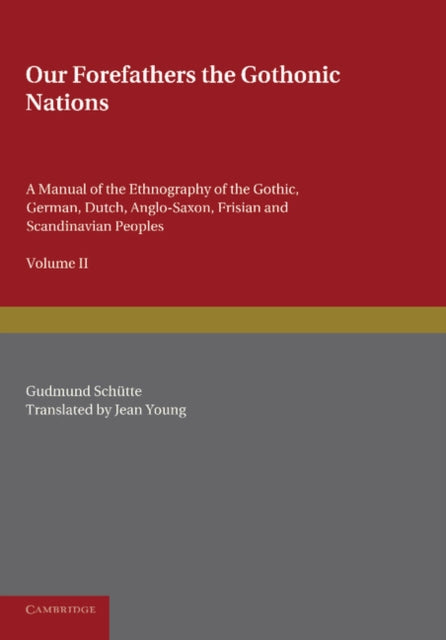 Book cover of: Our Forefathers: The Gothonic Nations: Volume 2. By: Gudmund Schutte