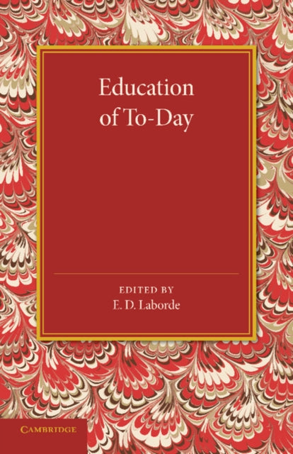 Book cover of: Education of To-Day. By: E. D. Laborde