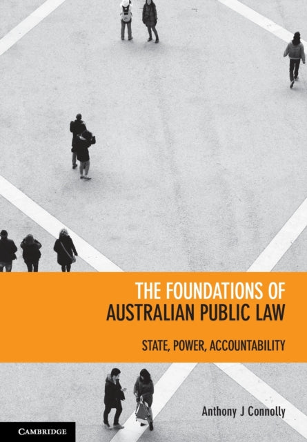 Book cover of: Foundations of Australian Public Law. By: Anthony J. Connolly
