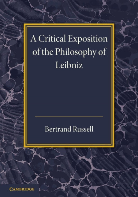Book cover of: Critical Exposition of the Philosophy of Leibniz. By: Bertrand Russell