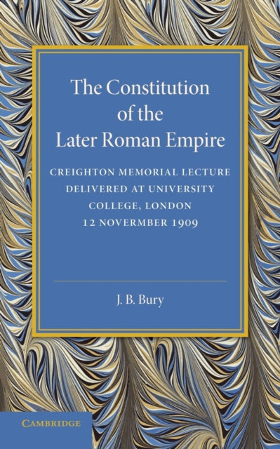Book cover of: Constitution of the Later Roman Empire. By: John Bagnell Bury