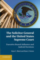 Book cover of: Solicitor General and the United States Supreme Court. By: Ryan C. Black