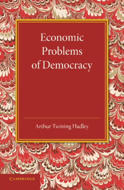 Book cover of: Economic Problems of Democracy. By: Arthur Twining Hadley