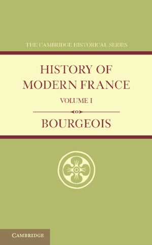 History of Modern France: Volume 1, 1815–1852