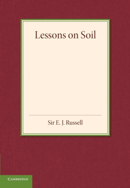 Book cover of: Lessons on Soil. By: E. J. Russell
