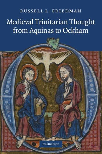 Book cover of: Medieval Trinitarian Thought from Aquinas to Ockham. By: Russell L. Friedman