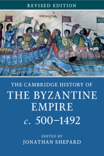 Book cover of: Cambridge History of the Byzantine Empire c.500–1492. By: Jonathan Shepard