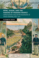 Book cover of: Wine, Sugar, and the Making of Modern France. By: Elizabeth Heath