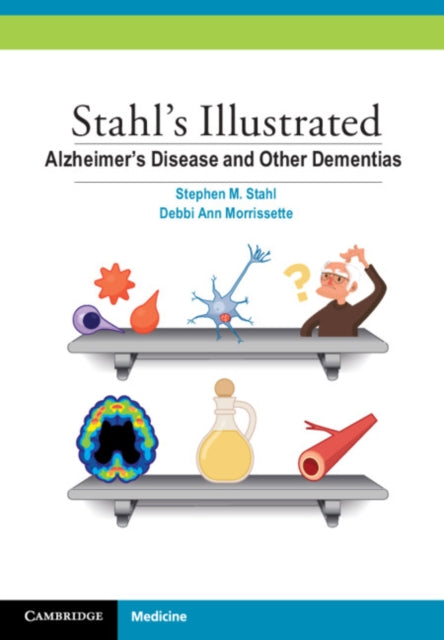 Book cover of: Stahl's Illustrated Alzheimer's Disease and Other Dementias. By: Stephen M. Stahl