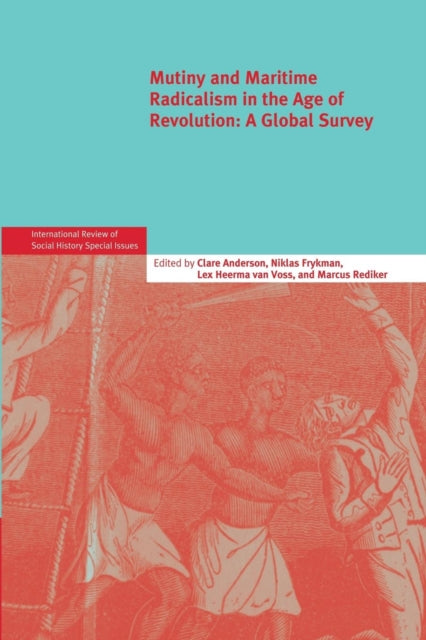 Book cover of: Mutiny and Maritime Radicalism in the Age of Revolution. By: Clare Anderson