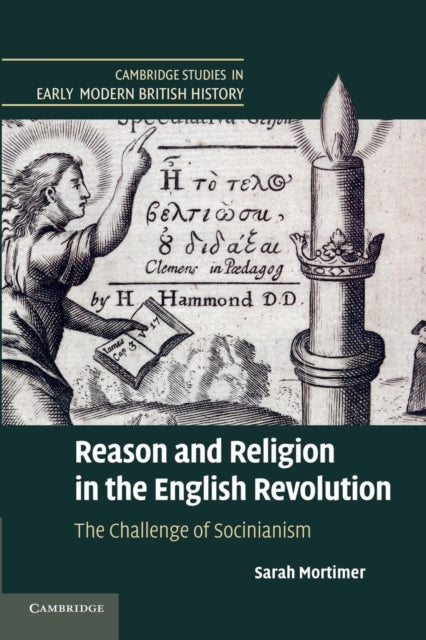 Book cover of: Reason and Religion in the English Revolution. By: Sarah Mortimer