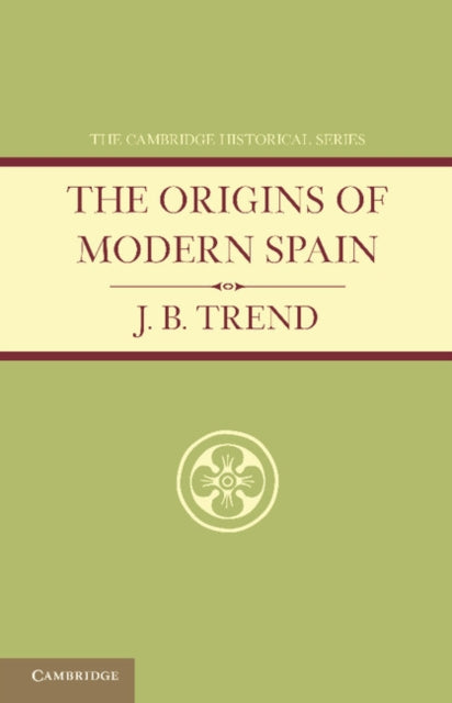Book cover of: Origins of Modern Spain. By: J. B. Trend