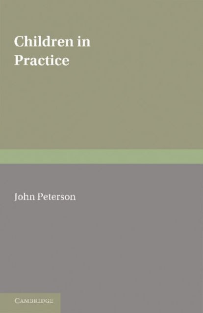 Book cover of: Children in Practice. By: John Peterson
