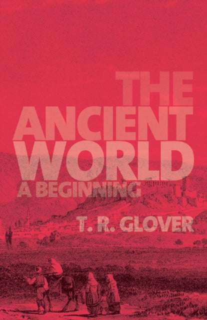Book cover of: Ancient World. By: Terrot Reaveley Glover