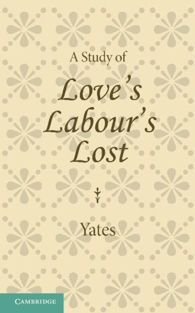 Book cover of: Study of Love's Labour's Lost. By: Frances Amelia Yates