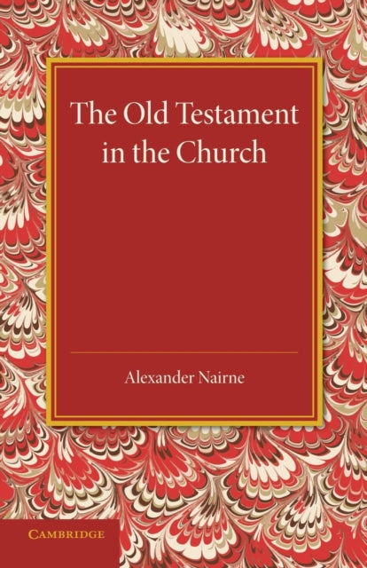Book cover of: Old Testament in the Church. By: Alexander Nairne
